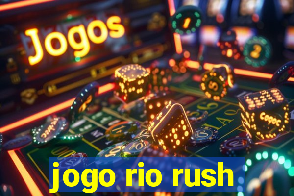 jogo rio rush